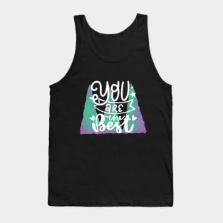 You are the best Tank Top